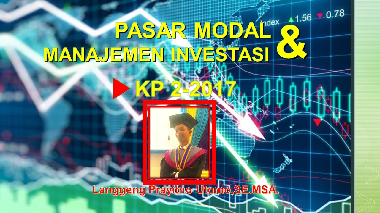 Pasar Modal dan Manajemen Invetasi (KP 2-2017)