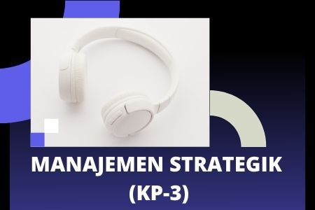 Manajemen Strategik (KP3)